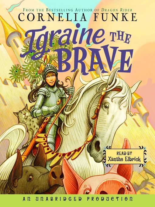 Title details for Igraine the Brave by Cornelia Funke - Wait list